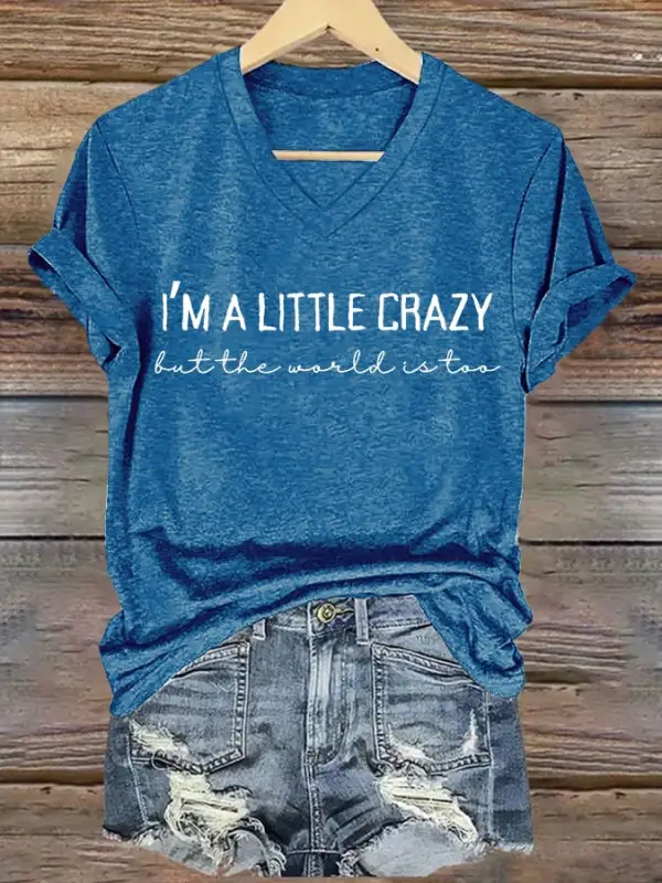 Women's I'M A Little Crazy But The World Insane Printed Short-Sleeved T-Shirt