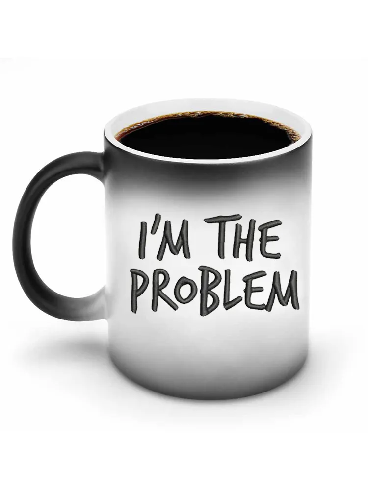 Color-Changing Mug I'M The Problem Printed