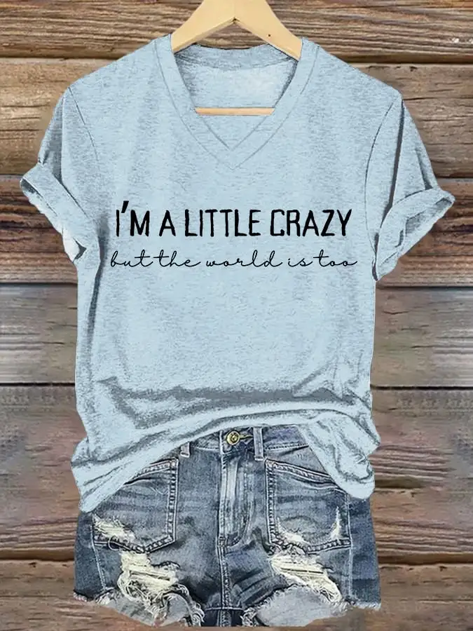 Women's I'M A Little Crazy But The World Insane Printed Short-Sleeved T-Shirt