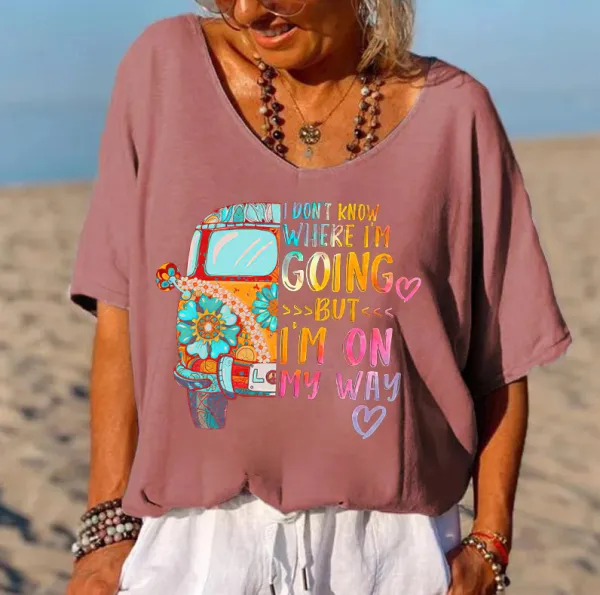 I Don't Know Where I'm Going But I'm On My Way Printed Hippie Tees