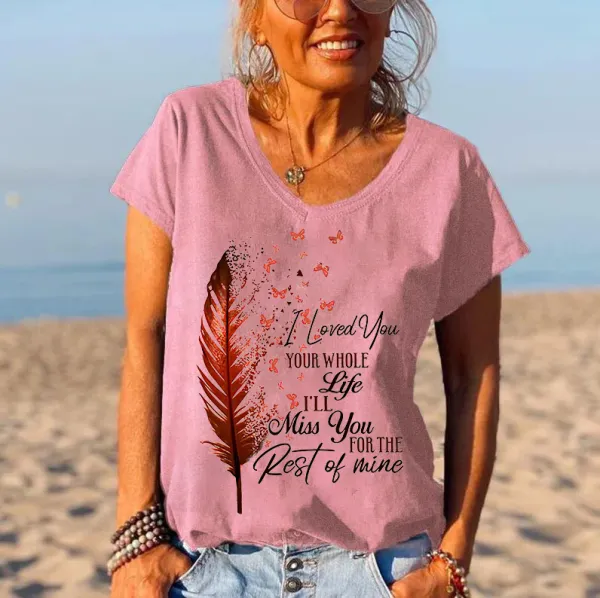 I Loved You Your Whole Life Printed Hippie Tees
