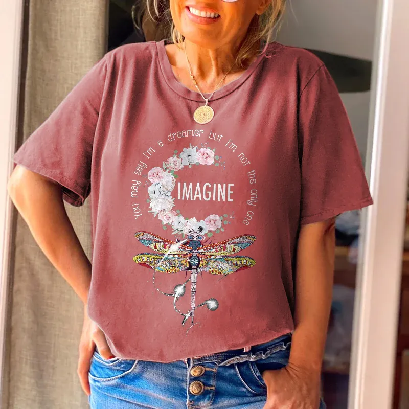 You May Say I'm A Dreamer But I'm Not The Only One Dragonfly T-shirt