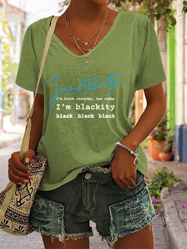 Women'S Junteenth I'M Black Everyday, But Today I'M Blackity Black Black V-Neck Short-Sleeved T-Shirt