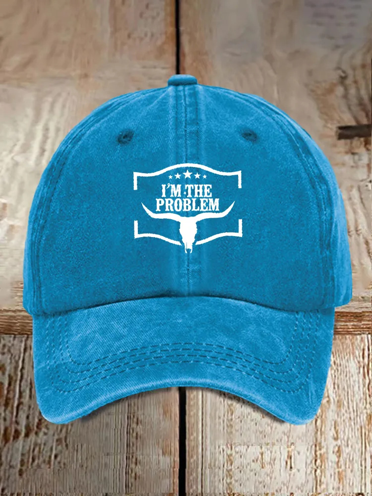 I'M The Problem Printed Baseball Caps