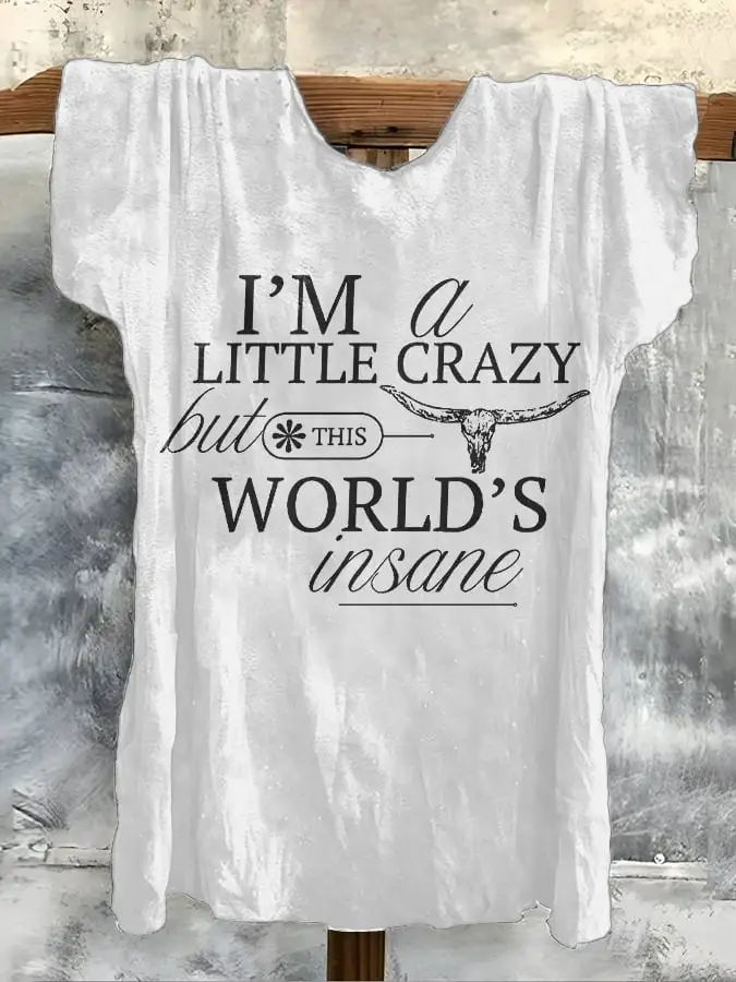 Women's I'M A Little Crazy But The World Insane Printed Short-Sleeved T-Shirt