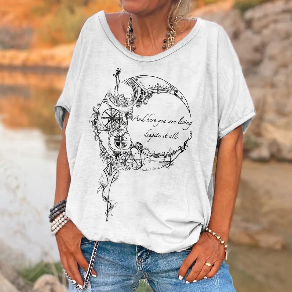 Women's And Here You Are Living Despite It All Print T-Shirt