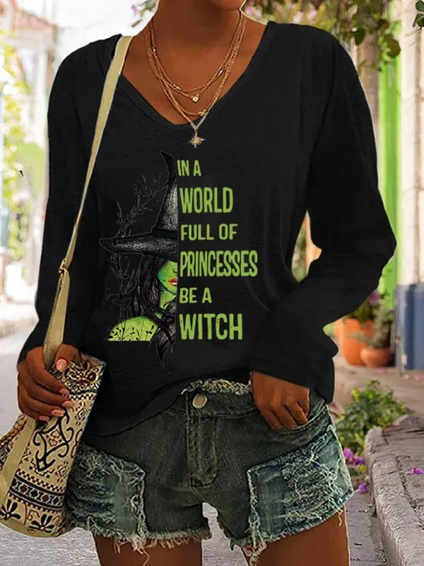 Women's In A World Full of Princess Be A Witch Print V-Neck Top