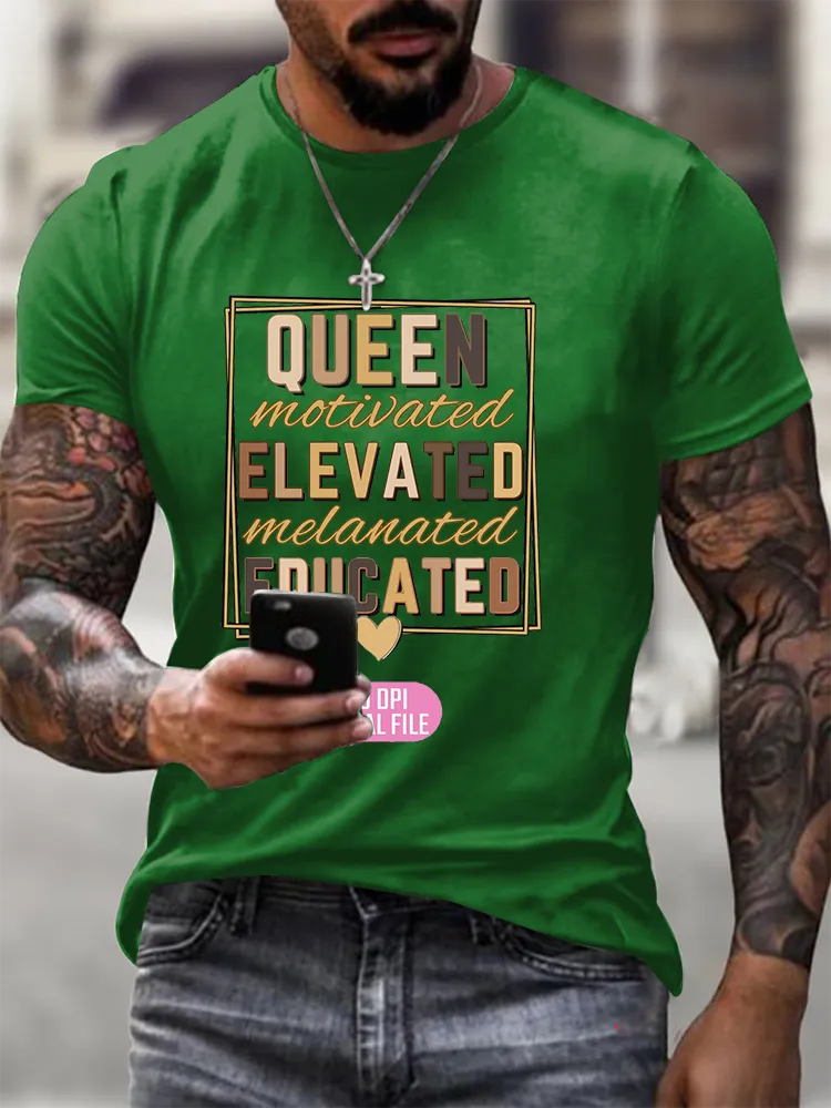 Men'S Round-Neck Short-Sleeved T-Shirt With Queen Motivated Elevated Melanated Educated Prints