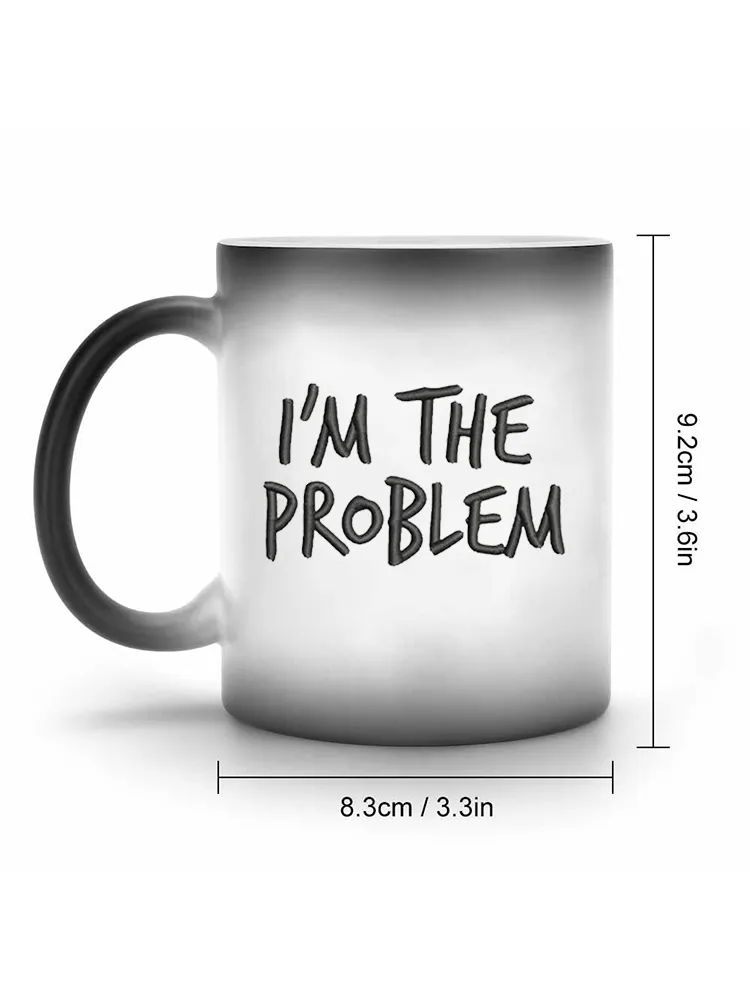 Color-Changing Mug I'M The Problem Printed