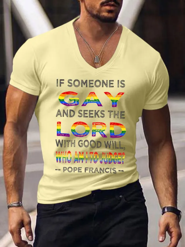 Men'S If Someon Is Gay And Seeks The Lord With Good Will Who Am I To Judge Pope Francis V-Neck T-Shirt