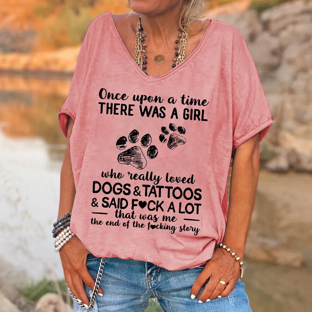 Once Upon A Time There Was A Girl Who Really Loved Dogs & Tattoos Printed V-neck Women's T-shirt