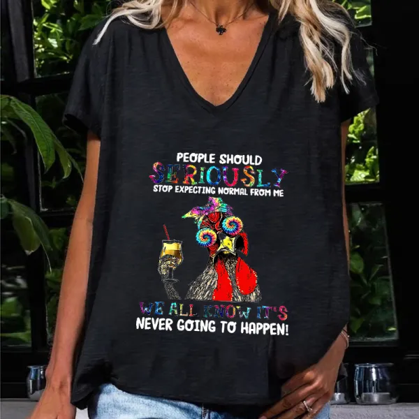 People Should Seriously Stop Expecting Normal From Me T-shirt