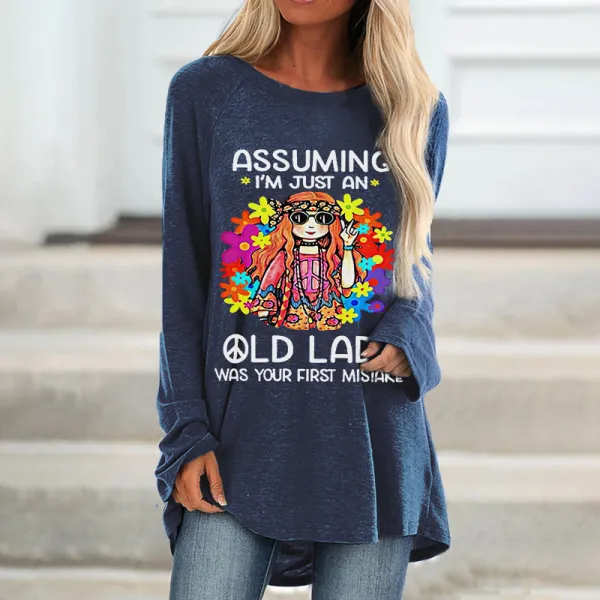 Women's Funny Assuming I'm Just An Old Lady Was Your First Mistake Hippie Long Shirts