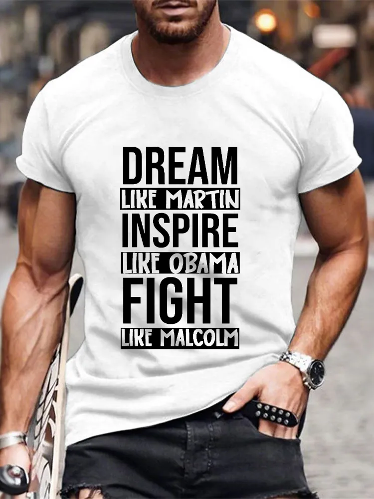 Men'S Round-Neck Short-Sleeved T-Shirt With Dream Like Martin Inspire Like Obama Fight Like Malcolm Prints