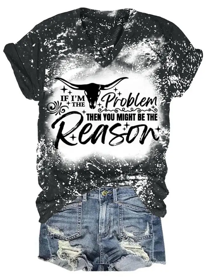 Women's  If I'm The Problem Then You Might Be The Reason Printed Short-Sleeved T-Shirt
