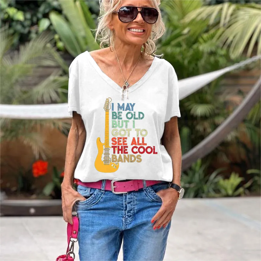 I May Be Old But I Got To See All The Cool Bands Print Women's T-shirt