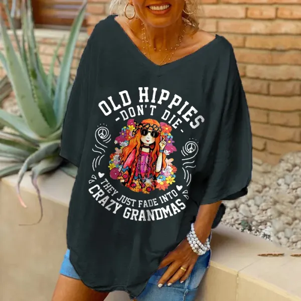 Oversized Women's Funny Old Hippies Don’t Die, They Just Fade Into Crazy Grandmas 3/4 Sleeves Shirts