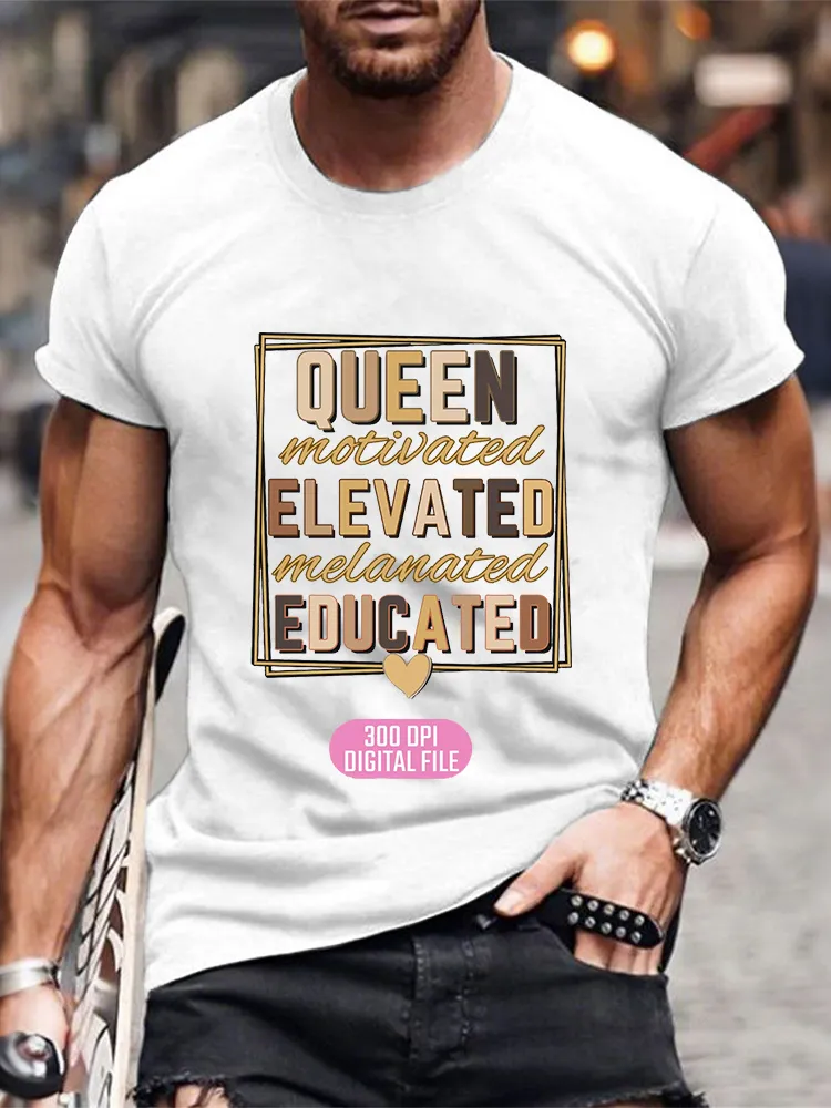 Men'S Round-Neck Short-Sleeved T-Shirt With Queen Motivated Elevated Melanated Educated Prints