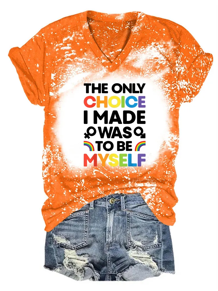Women'S The Only Cholce I Made Was To Be Myself T-Shirt