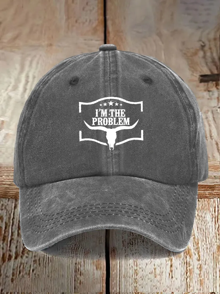 I'M The Problem Printed Baseball Caps