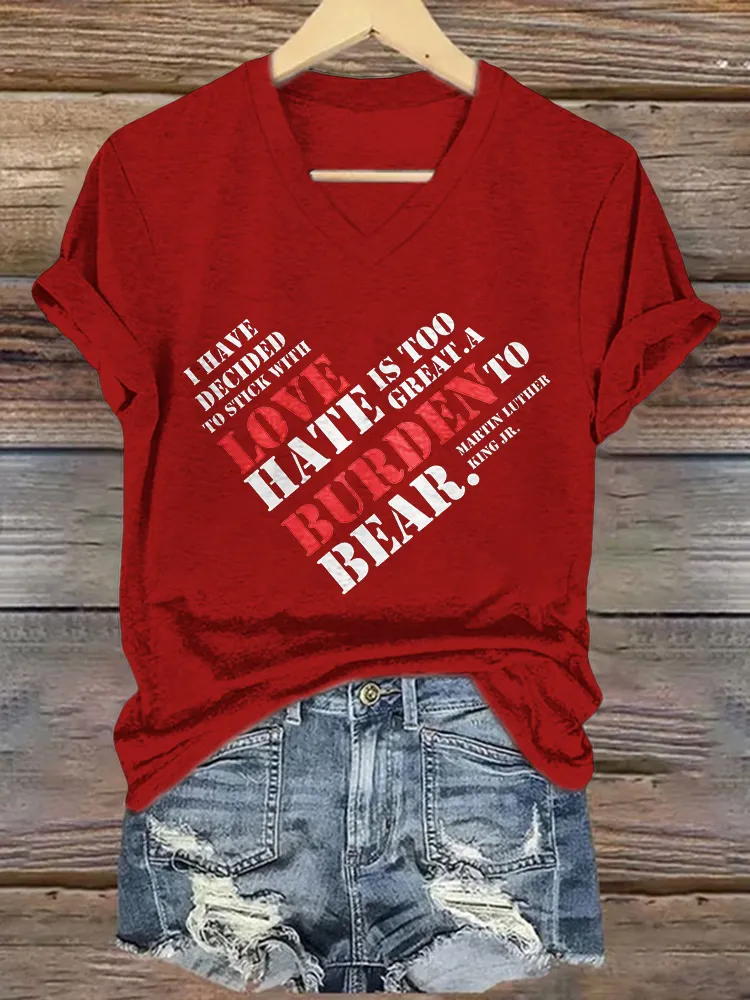 Women'S I Have Decided To Stick With Love Hate Is Too Great A Burden To Bear Martin Luther Hing Jr V-Neck Short-Sleeved T-Shirt