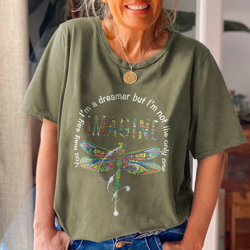 You May Say I'm A Dreamer Dragonfly Crew Neck Tees