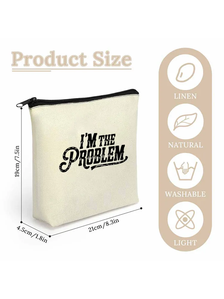 Linen Cosmetic Bag I'M The Problem