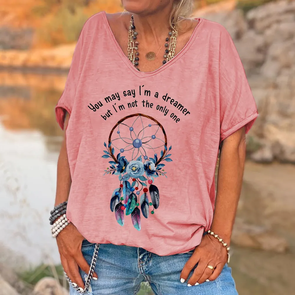 You May Say I'm A Dreamer But I'm Not The Only One Printed Hippie T-shirt