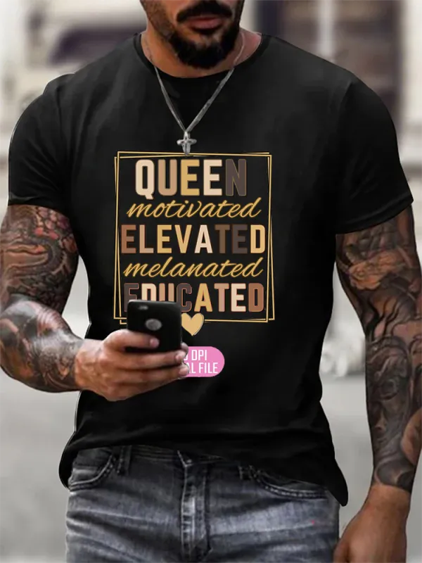 Men'S Round-Neck Short-Sleeved T-Shirt With Queen Motivated Elevated Melanated Educated Prints