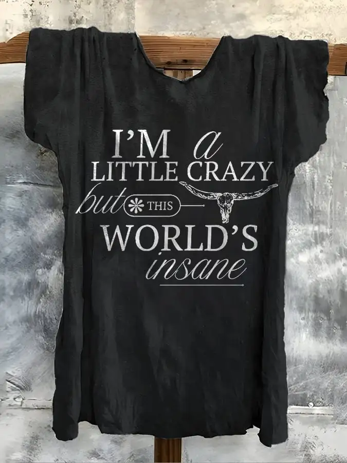Women's I'M A Little Crazy But The World Insane Printed Short-Sleeved T-Shirt