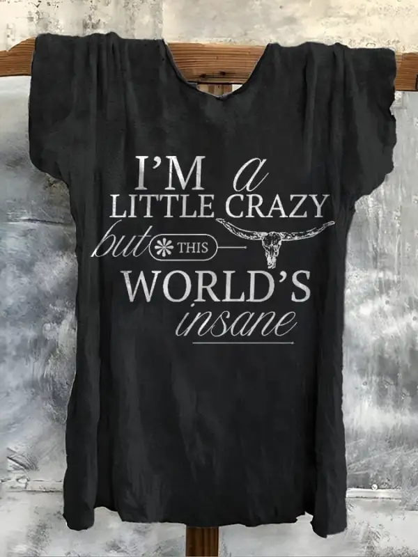 Women's I'M A Little Crazy But The World Insane Printed Short-Sleeved T-Shirt