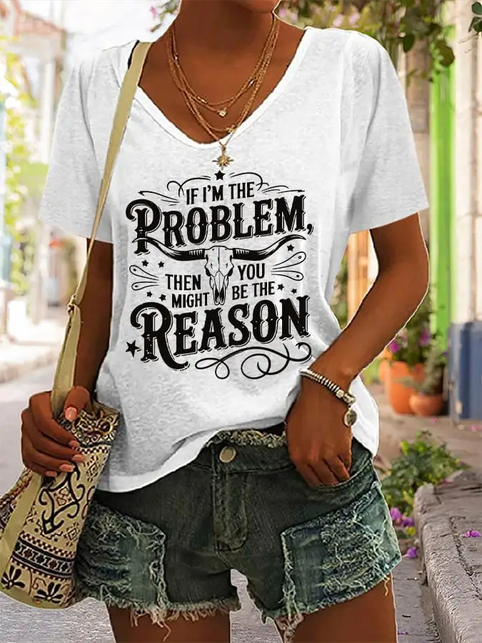 Women's If I'm The Problem Then You Might Be The Reason Western Country Music Dangerous Printed Short-Sleeved T-Shirt