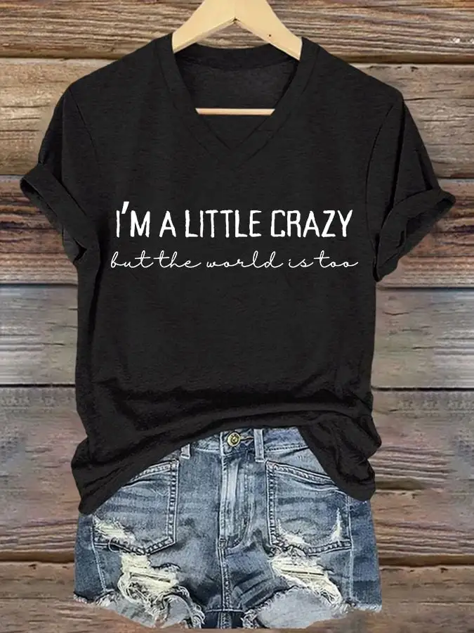 Women's I'M A Little Crazy But The World Insane Printed Short-Sleeved T-Shirt
