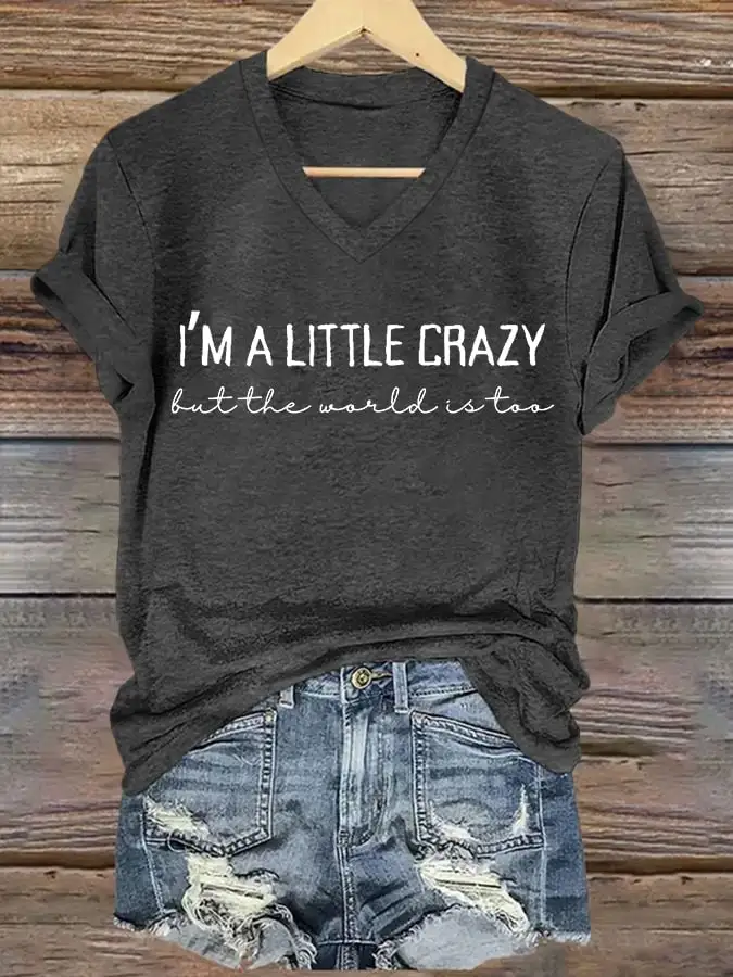 Women's I'M A Little Crazy But The World Insane Printed Short-Sleeved T-Shirt