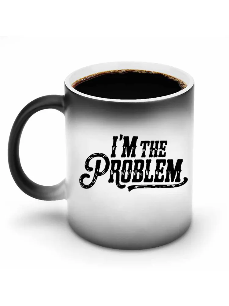 I'M The Problem Printed Color-Changing Mug