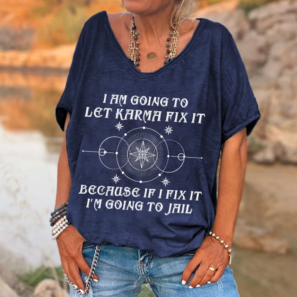 I Am Going To Let Karma Fix It Printed V-neck Women's T-shirt