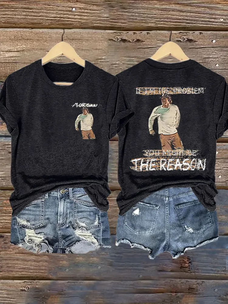 Women'S Morgan, If I'M The Problem You Might Be The Reason Round-Neck Short-Sleeved T-Shirt