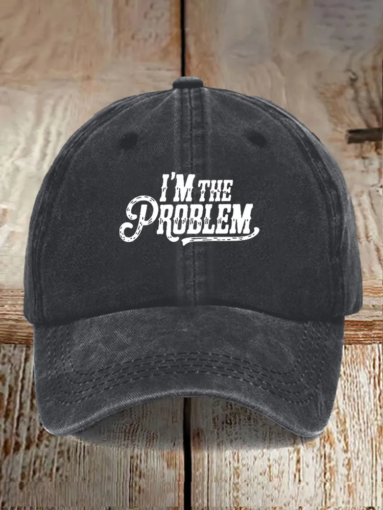 I'M The Problem Cursive characters Baseball Caps