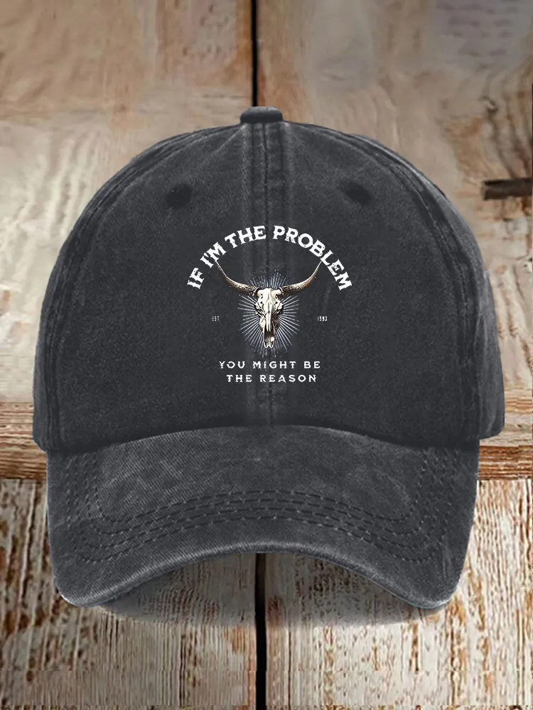 I'M The Problem You Might Be The Reason Patterned Printed Baseball Caps