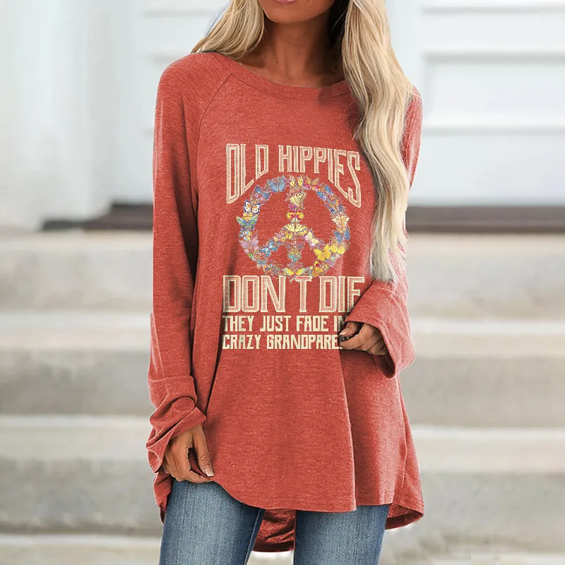 Old Hippies Don't Die They Just Fade Into Crazy Grandparents Printed Women's Loose T-shirt