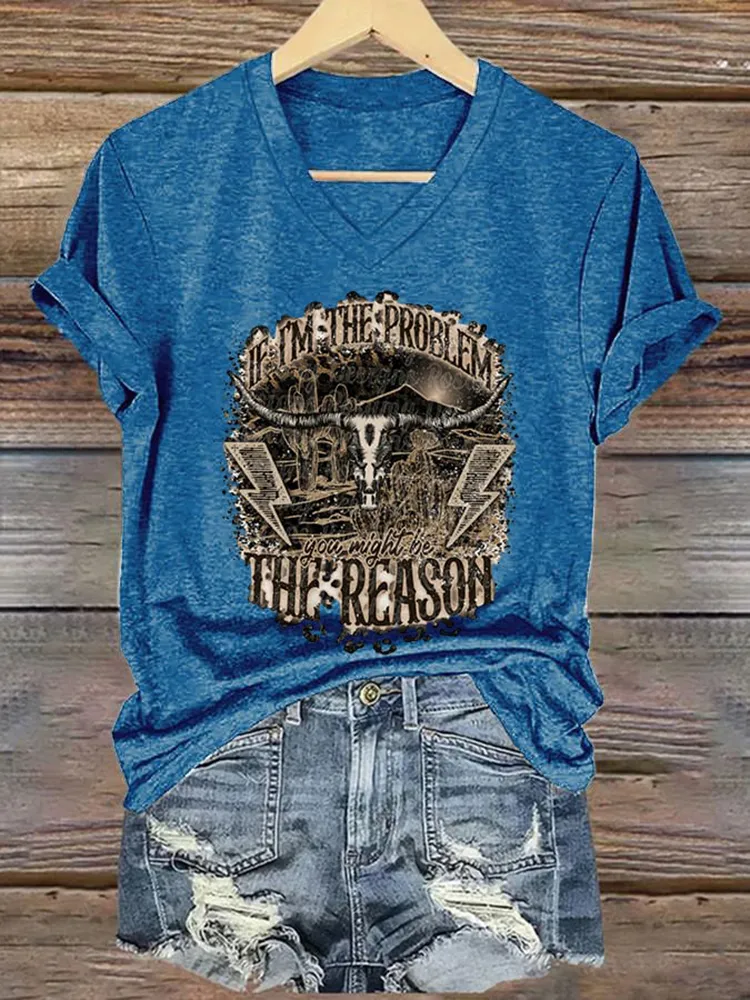 If I'M The Problem You Might Be The Reason Printed V-Neck Short-Sleeved T-Shirt