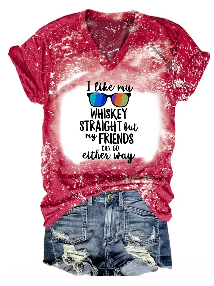 Women'S I Like My Whiskey Straight But My Friends Can Go Either Way T-Shirt