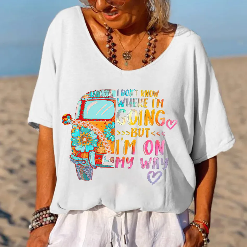 I Don't Know Where I'm Going But I'm On My Way Printed Hippie Tees