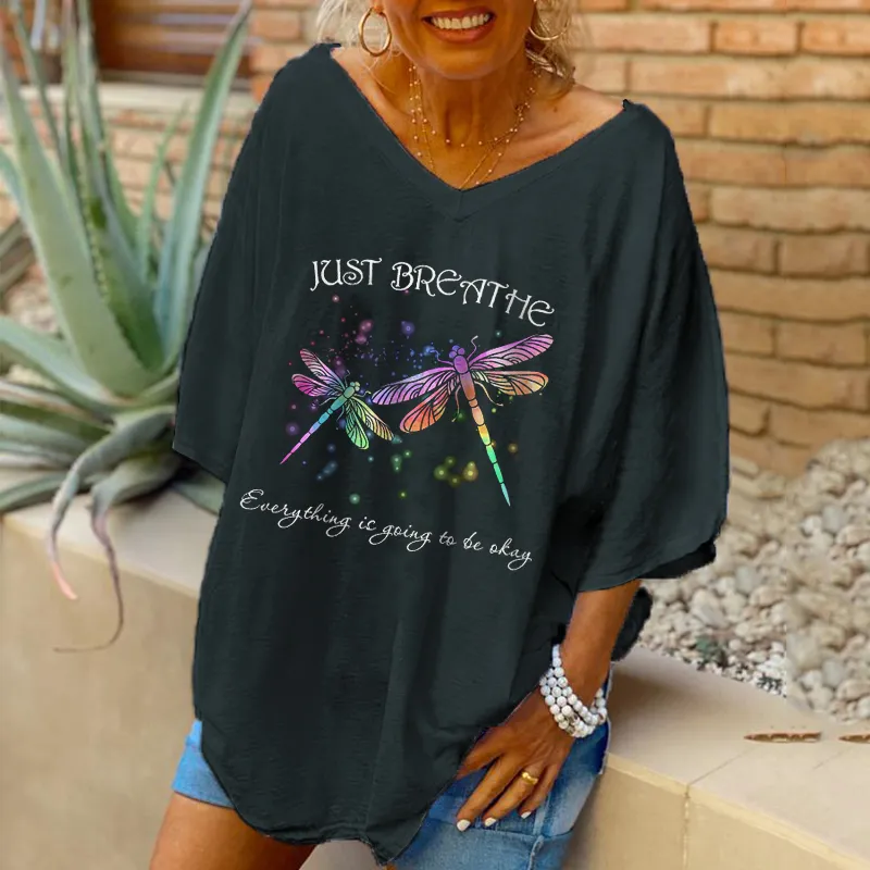Just Breathe Everything Is Going To Be Okay Dragonfly Printed Women T-shirt, One Size