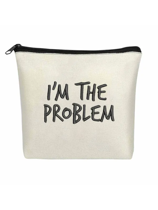 I'M The Problem Linen Cosmetic Bag