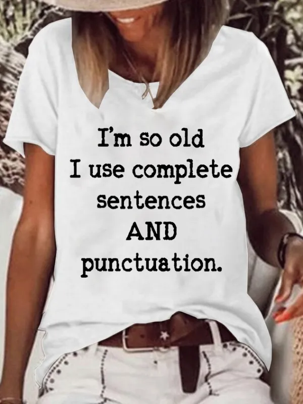 I'm So Old I Use Complete Sentences Printed Crew Neck Women's T-shirt