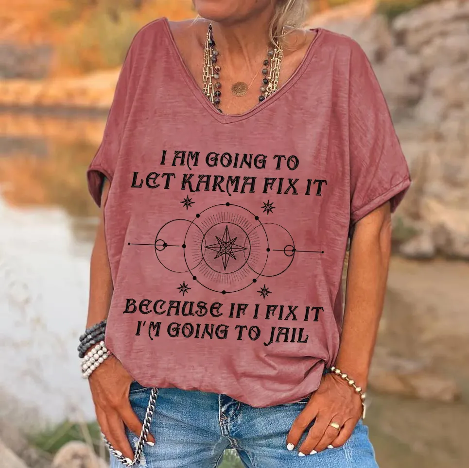I Am Going To Let Karma Fix It Printed V-neck Women's T-shirt