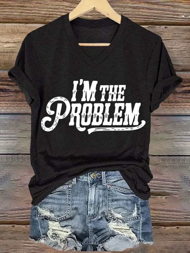 Women'S I'M The Problem V-Neck Short-Sleeved T-Shirt