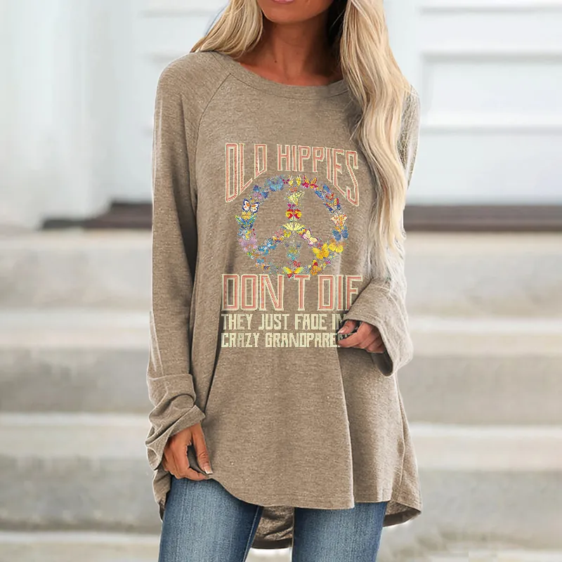 Old Hippies Don't Die They Just Fade Into Crazy Grandparents Printed Women's Loose T-shirt