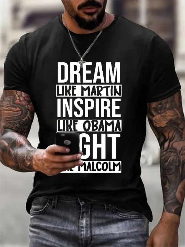 Men'S Round-Neck Short-Sleeved T-Shirt With Dream Like Martin Inspire Like Obama Fight Like Malcolm Prints